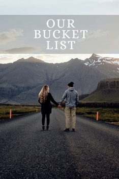 Paperback Our Bucket List: Elegant Design Bucket List Journal is a Great Goal Setting Anniversary Gift Ideas for Wife, Our Bucket List Journal Wi Book