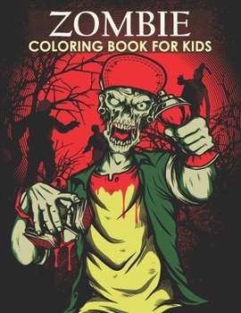 Zombie coloring book for kids: An Adult Coloring Book With Stress-relif , Easy, and Relaxing Coloring Pages
