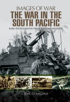 Paperback The War in the South Pacific: Rare Photographs from Wartime Archives Book
