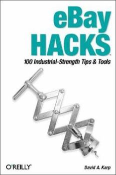 Paperback Ebay Hacks: 100 Industrial-Strength Tips & Tools Book