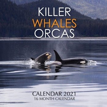 Paperback Killer Whales Orcas Calendar 2021: 16 Month Calendar Book