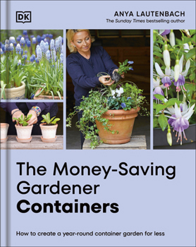 Hardcover The Money-Saving Gardener Containers: How to Create a Year-Round Container Garden for Less Book