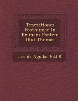 Paperback Tractationes Posthumae in Primam Partem Diui Thomae [Latin] Book