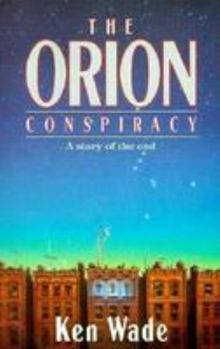 Paperback The Orion Conspiracy: A Story of the End Book