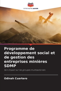 Programme de développement social et de gestion des entreprises minières SDMP (French Edition)