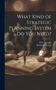 Hardcover What Kind of Strategic Planning System do you Need? Book