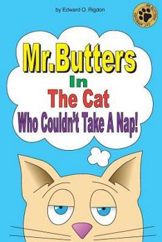 Paperback Mr. Butters In The Cat Who Couldn't Take A Nap! Book