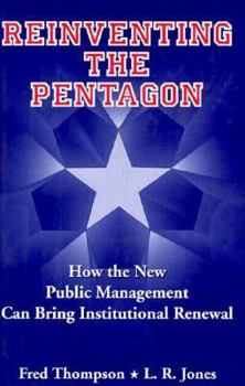 Hardcover Reinventing the Pentagon: How the New Public Management Can Bring Institutional Renewal Book