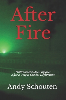 Paperback After Fire: Posttraumatic Stress Injuries After a Unique Combat Deployment Book