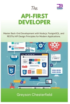 The API-First Developer: Master Back-End... book by Greyson Chesterfield