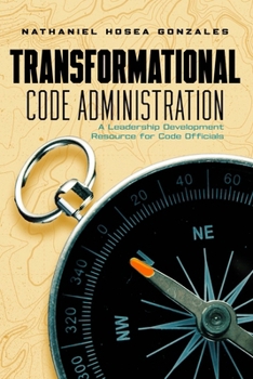 Paperback Transformational Code Administration: A Leadership Development Resource for Code Officials Book