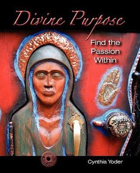 Paperback Divine Purpose, Find the Passion Within Book