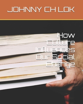 Paperback How Culture Influences Our Social Change Book