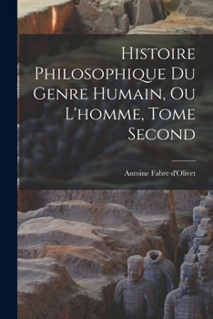 Histoire Philosophique du Genre Humain, ou L'homme, Tome Second