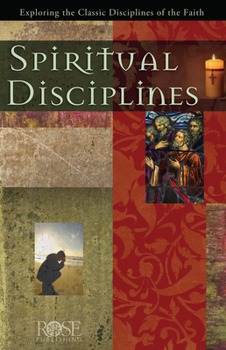 Paperback Spiritual Disciplines: Exploring the Classic Disciplines of the Faith Book