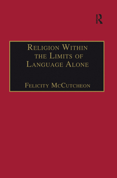 Paperback Religion Within the Limits of Language Alone: Wittgenstein on Philosophy and Religion Book