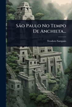 Paperback SÃ£o Paulo No Tempo De Anchieta... [Portuguese] Book