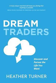Paperback DreamTraders: Discover and Pursue the Life You Want Book