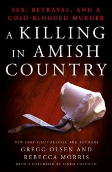 Hardcover A Killing in Amish Country: Sex, Betrayal, and a Cold-Blooded Murder Book