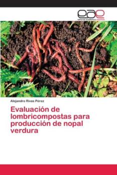 Paperback Evaluación de lombricompostas para producción de nopal verdura [Spanish] Book