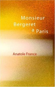 Monsieur Bergeret à Paris - Book #4 of the A Chronicle of Our Own Times