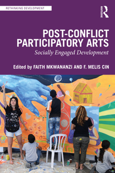 Paperback Post-Conflict Participatory Arts: Socially Engaged Development Book
