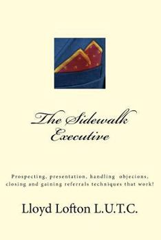 Paperback The Sidewalk Executive: Prospecting, presentation and closing skills that work Book