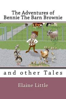 Paperback The Adventures of Bennie The Barn Brownie: and other Tales Book