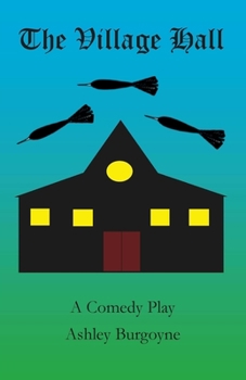 Paperback The Village Hall: A Comedy Play Book