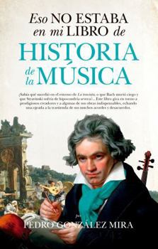 Paperback Eso No Estaba En Mi Libro de Historia de la Musica [Spanish] Book
