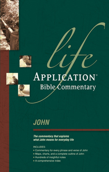 John - Book  of the Life Application Bible Commentary