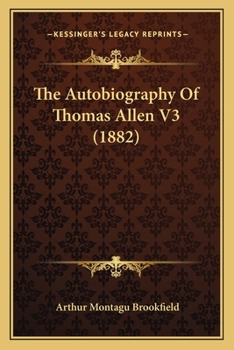 Paperback The Autobiography Of Thomas Allen V3 (1882) Book