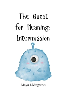 Paperback The Quest for Meaning: Intermission Book