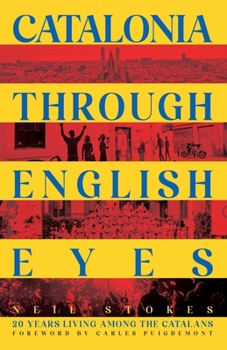 Paperback Catalonia Through English Eyes: 20 Years Living Among the Catalans Book