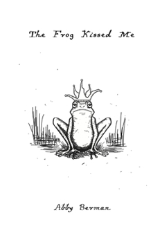 Paperback The Frog Kissed Me Book