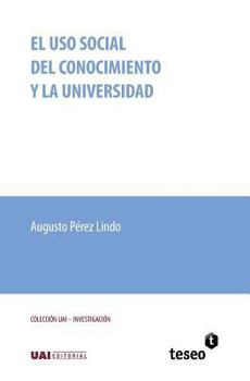 Paperback El uso social del conocimiento y la universidad [Spanish] Book