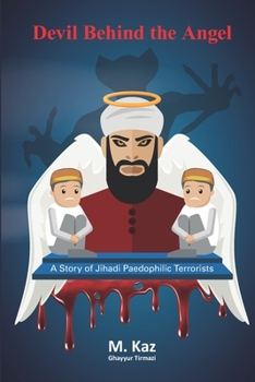 Paperback Devil Behind the Angel: A Story of Jihadi Paedophilic Terrorists Book