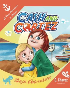 Hardcover The Adventures of Cash and Cortez: Baja Adventure Book