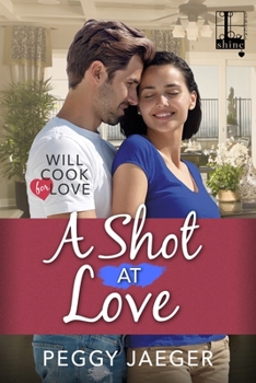 A Shot at Love - Book #2 of the Will Cook for Love