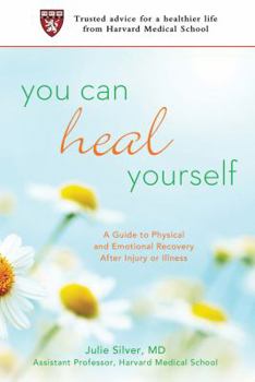 Paperback You Can Heal Yourself: A Guide to Physical and Emotional Recovery After Injury or Illness Book