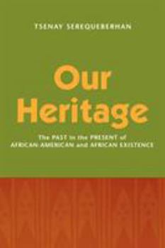 Paperback Our Heritage: The Past in the Present of African-American and African Existence Book