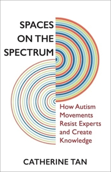 Paperback Spaces on the Spectrum: How Autism Movements Resist Experts and Create Knowledge Book