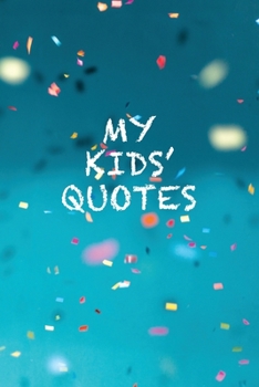 Paperback My Kids' Quotes: quote and memory book, cute keepsake journal of things your children say Book