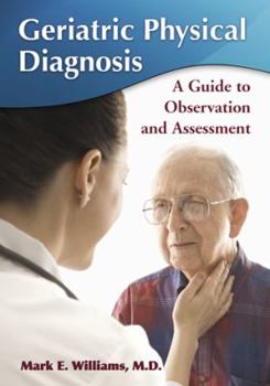 Paperback Geriatric Physical Diagnosis: A Guide to Observation and Assessment Book