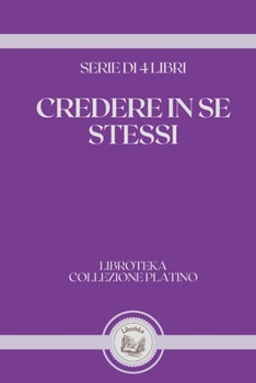Paperback Credere in Se Stessi: serie di 4 libri [Italian] Book