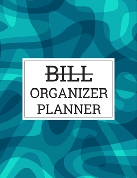 Paperback Bill organizer and planner: Simple Monthly Bill Payments Checklist Organizer Planner Log Book Money Debt Tracker Keeper Budgeting Financial Planni Book