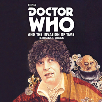 Doctor Who: The Invasion of Time - Book #96 of the Adventures of the 4th Doctor