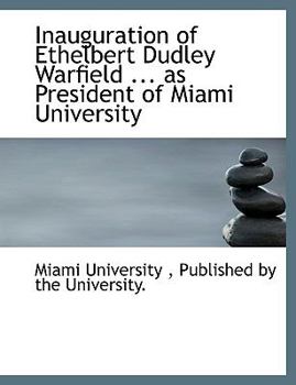 Inauguration of Ethelbert Dudley Warfield As President of Miami University