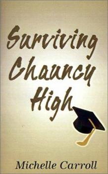 Surviving Chauncy High: Adventures in Education in the 90's: Revelations of a High School Student