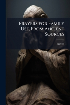 Paperback Prayers for Family Use, From Ancient Sources Book